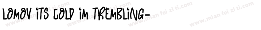 lomov its cold im trembling字体转换